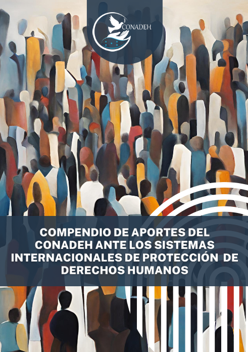 Compendio de Aportes del CONADEH ante los Sistemas Internacionales de Protección de Derechos Humanos