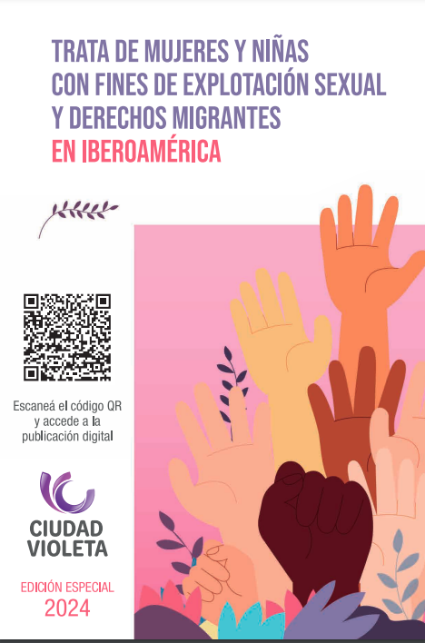 Revista Ciudad Violeta: Trata de Mujeres y Niñas con fines de explotación sexual y derechos migrantes en Iberoamérica