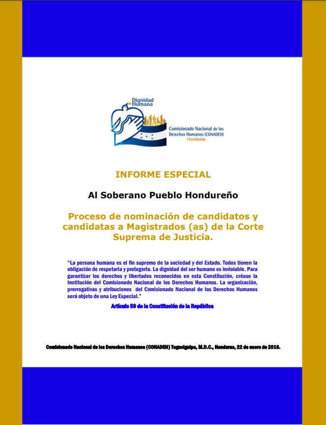 Informe Especial: Al Soberano Pueblo Hondureño Proceso de nominación de candidatos y candidatas a Magistrados (as) de la Corte Suprema de Justicia.