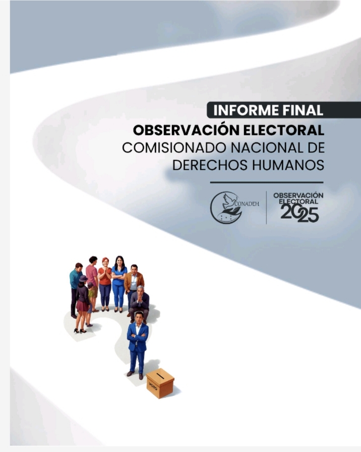 INFORME OBSERVACIÓN ELECTORAL DEL COMISIONADO NACIONAL DE LOS DERECHOS HUMANOS