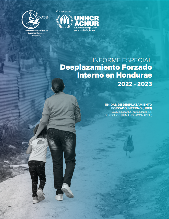 Informe Especial: Desplazamiento Forzado Interno en Honduras 2022 – 2023